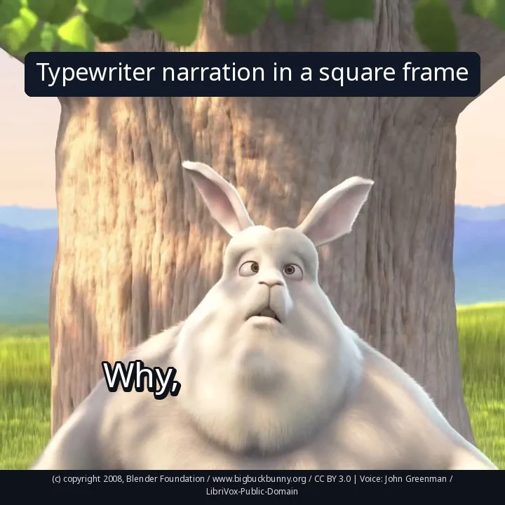 Typewriter narration in a square frame